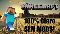 Como Deixar Seu Minecraft 100% Claro Sem Mods! (1080p HD)