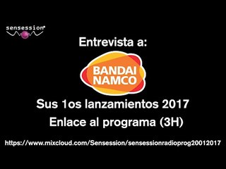 Entrevista a BANDAI-NAMCO (Primeros lanzamientos 2017)
