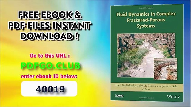 Fluid Dynamics in Complex Fractured-Porous Systems (Geophysical Monograph Series)