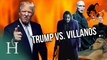 Trump vs. Villanos