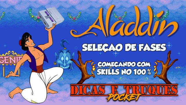 #RockySilva Seleção de Fase/Iniciando com Skill 100% - Aladdin (SNES) [Dicas e Truques POCKET]
