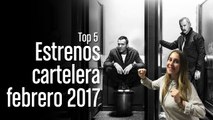 Top 5: Estrenos cartelera Febrero 2017