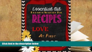 Read Book Essential Oil Premium Starter Kit Recipes: Love at First Drop Brandy Jones Arnold  For