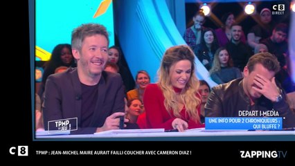 Jean-Michel Maire - TPMP : il aurait pu conclure avec Cameron Diaz (vidéo)