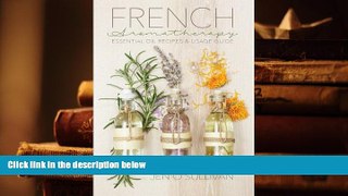 Audiobook  French Aromatherapy: Essential Oil Recipes   Usage Guide Jen O Sullivan  For Free