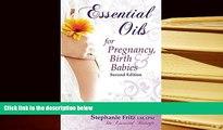 Read Book Essential Oils for Pregnancy, Birth   Babies Stephanie Fritz  For Kindle