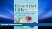 PDF [Download]  Essential Oils   Aromatherapy, An Introductory Guide: More Than 300 Recipes for