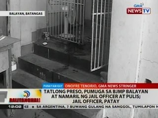 BT: 3 preso, pumuga sa BJMP Balayan at namaril ng jail officer at pulis; jail officer, patay