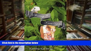Audiobook  Waiting to Know You Karisha Kal ee ay For Kindle