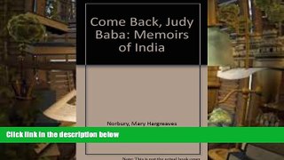 PDF  Come Back, Judy Baba: Memoirs of India Mary Hargeaves Norbury Trial Ebook