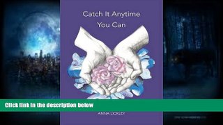 PDF  Catch it Anytime You Can Anna Luckley Full Book