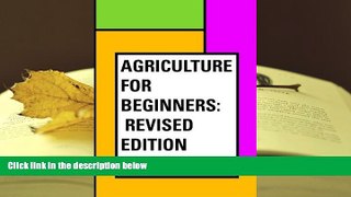 Best PDF  Agriculture for Beginners: Revised Edition Read Online