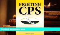 PDF [FREE] DOWNLOAD  Fighting CPS: Guilty Until Proven Innocent of Child Protective Services