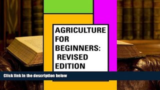 PDF [Free] Download  Agriculture for Beginners: Revised Edition Book Online