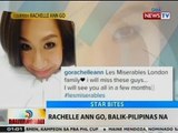 BT: Rachelle Ann Go, balik-Pilipinas na