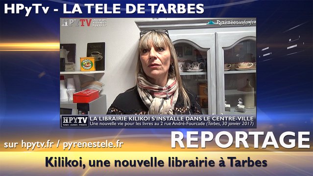 HPyTv Tarbes | Kilikoi ouvre à Tarbes (30 janvier 2017)