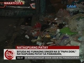 24 Oras: Biyuda ng yumaong singer na si "Papa Dom", natagpuang patay sa pamamaril