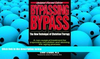 Read Book Bypassing Bypass: The New Technique of Chelation Therapy Elmer Cranton  For Free