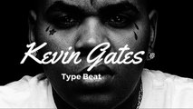 Kevin Gates Type Beat