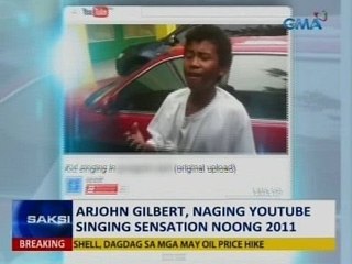 SAKSI: Arjohn Gilbert, naging Youtube sensation noong 2011