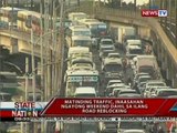 SONA: Matinding traffic, inaasahan ngayong weekend dahil sa ilang road reblocking
