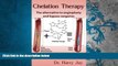 Read Book Chelation Therapy: The Alternative to Angioplasty and Bypass Surgeries Dr. Harry Jay