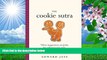 Read Online  The Cookie Sutra: An Ancient Treatise: that Love Shall Never Grow Stale. Nor Crumble.