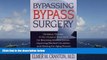 Audiobook  Bypassing Bypass Surgery: Chelation Therapy: A Non-surgical Treatment for Reversing