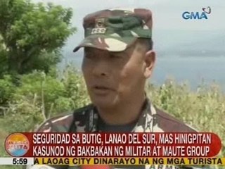UB: Seguridad sa Butig, Lanao Del Sur, mas hinigpitan kasunod ng bakbakan ng militar at Maute Group