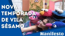 Manifesto: Nova temporada de Vila Sésamo