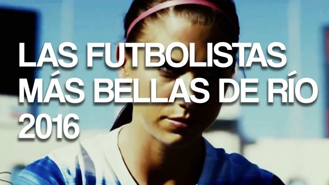 Las futbolistas más bellas de Río 2016