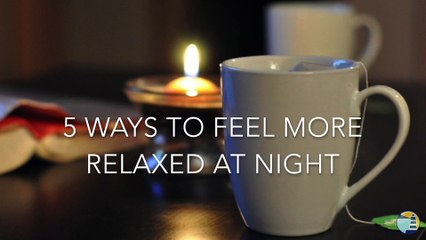 5 Ways to Feel More Relaxed at Night