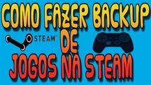 COMO FAZER BACKUP DE JOGOS NA STEAM