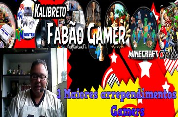 3 maiores arrependimentos gamers