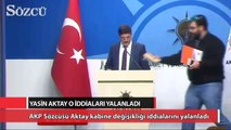 AKP Sözcüsü Aktay kabine değişikliği iddialarını yalanladı
