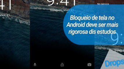 Tela de bloqueio no Android deve ser cautelosa