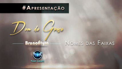 Bruno Atyla - Dom da Graça | Apresentação