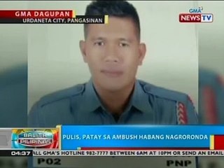 BP: Pulis, patay sa ambush habang nagroronda