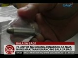 24 Oras: 75-anyos na ginang, hinarang sa NAIA nang makitaan umano ng bala sa bag