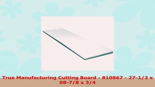 True Manufacturing Cutting Board  810867  2712 x 0878 x 34 d5fb2f35