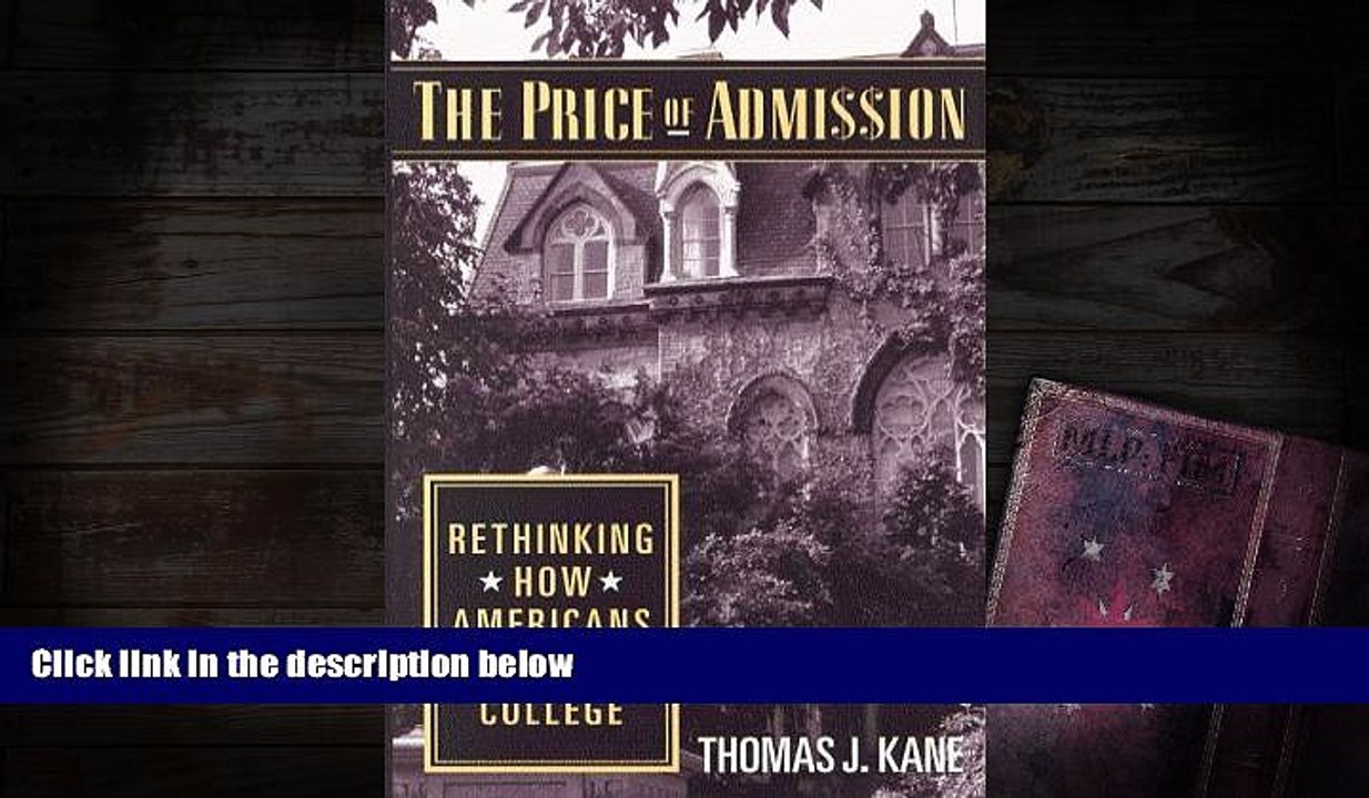 BEST PDF  The Price of Admission: Rethinking How Americans Pay for College Thomas J. Kane