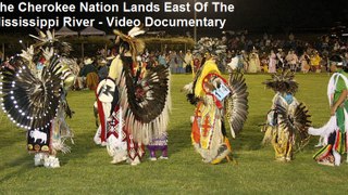The Cherokee Nation Lands East Of The Mississippi River - Video Documentary