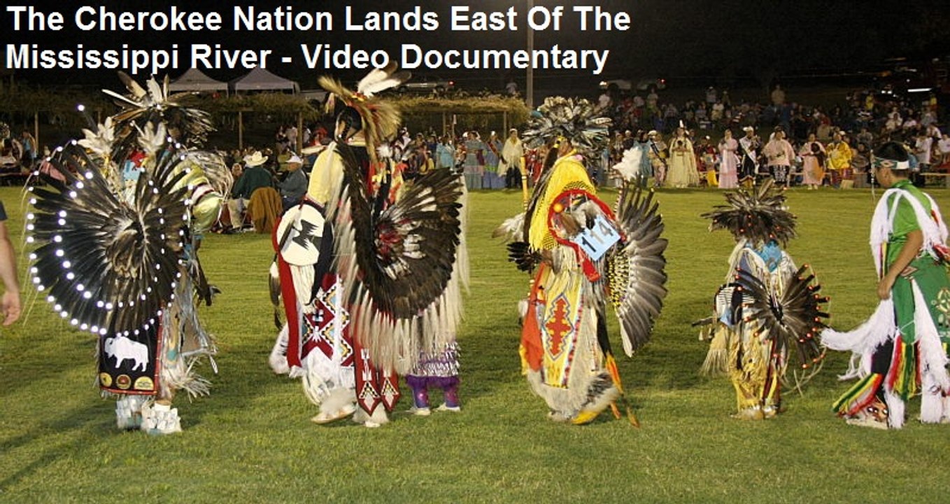 The Cherokee Nation Lands East Of The Mississippi River - Video Documentary