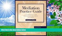 READ book Mediation Practice Guide: A Handbook for Resolving Business Disputes Bennet G. Picker