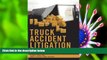 READ book Truck Accident Litigation Laura L. Ruhl Pre Order