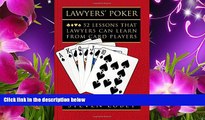 READ book Lawyers  Poker: 52 Lessons that Lawyers Can Learn from Card Players Steven Lubet Full Book