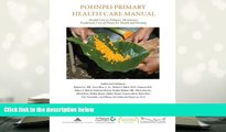 BEST PDF  Pohnpei Primary Health Care Manual: Health Care in Pohnpei, Micronesia: Traditional Uses