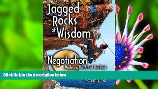 DOWNLOAD EBOOK Jagged Rocks of Wisdom- Negotiation: Mastering the Art of the Deal Morten Lund Pre