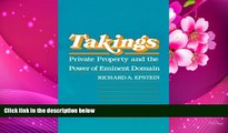 READ book Takings: Private Property and the Power of Eminent Domain Richard A. Epstein Trial Ebook