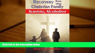Audiobook  Recovery for the Christian Family: Surviving Alcoholism For Kindle